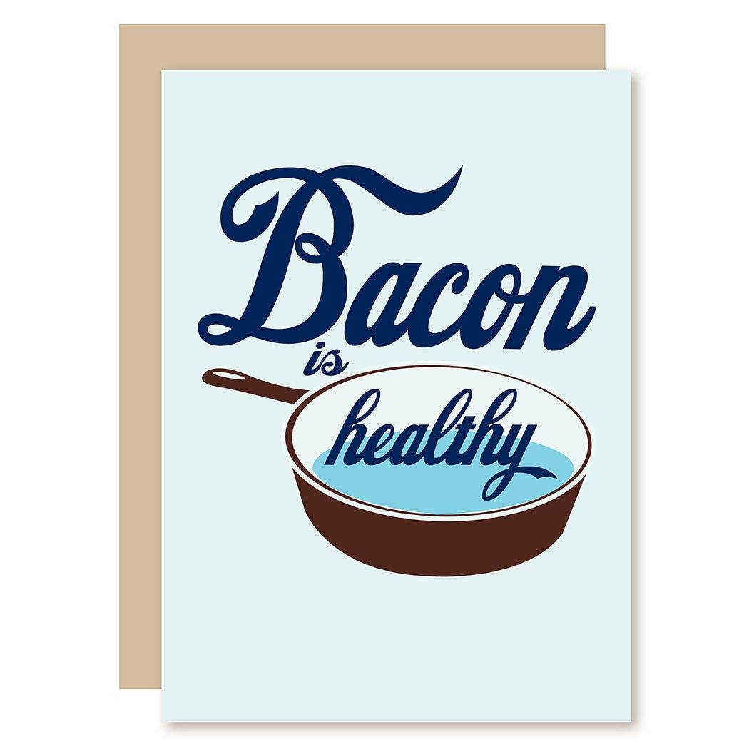 Funny Birthday Card | Bacon is Healthy - A Smyth Co