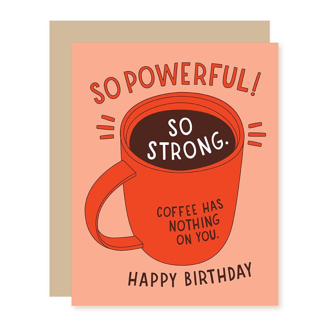 Funny Birthday Card | Powerful Coffee - A Smyth Co