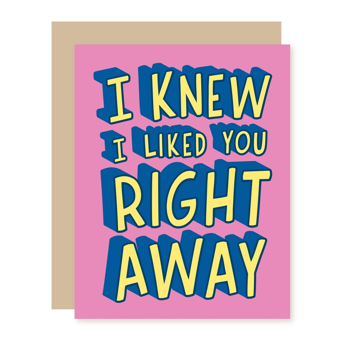 Funny Friend Card | Liked You Immediately - A Smyth Co